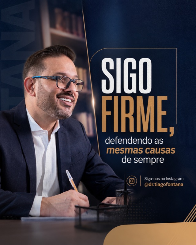 Dr. Tiago Fontana — sigo firme, defendendo as mesmas causas de sempre