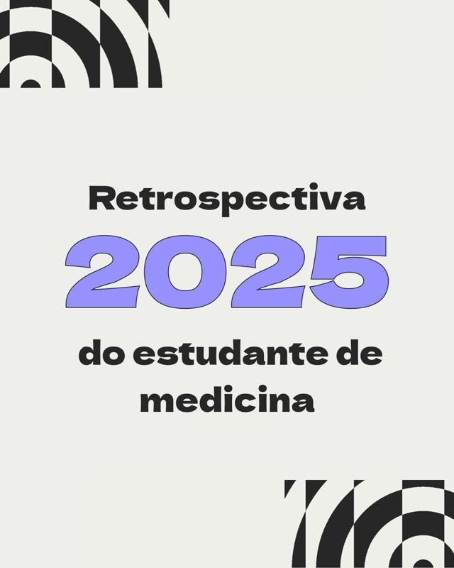 Retrospectiva 2025 do estudante de medicina